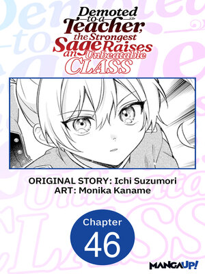 cover image of Demoted to a Teacher, the Strongest Sage Raises an Unbeatable Class, Chapter 46